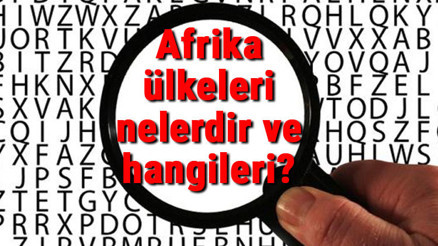 Afrika ülkeleri nelerdir ve hangileri Afrika ülkelerinin isimleri, başkentleri, nüfusları ve para birimleri