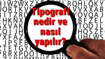 Tipografi nedir ve nasıl yapılır Tipografi kuralları, terimleri, çalışmaları ve örnekleri hakkında bilgi Tipografi nedir ve nasıl yapılır Tipografi kuralları, terimleri, çalışmaları ve örnekleri hakkında bilgi