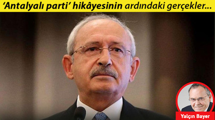‘Antalyalı parti’ hikâyesinin ardındaki gerçekler CHP aşındırılıyor...