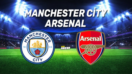 Manchester City Arsenal maçı hangi kanalda saat kaçta Şifreli mi