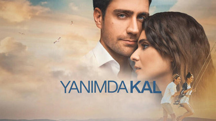 Yanımda Kal filminin konusu ne, oyuncuları kimler