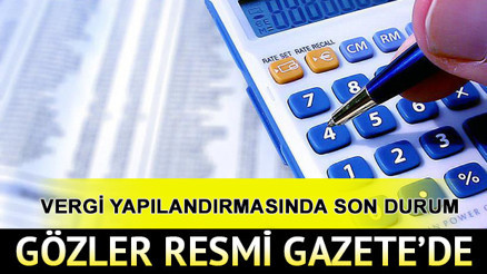 Vergi yapılandırması Resmi Gazetede yayımlandı mı 2020 vergi borcu yapılandırma teklifi Mecliste kabul edildi