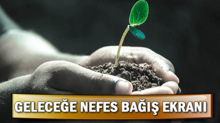 Milli Ağaçlandırma Günü (Geleceğe Nefes) nedir Geleceğe Nefes Kampanyası katılım ekranı