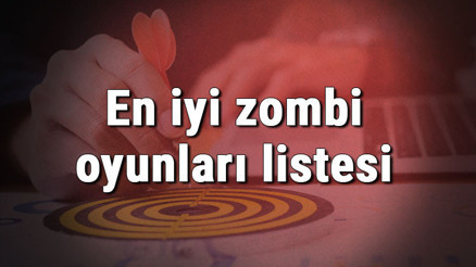 En iyi zombi oyunları listesi - Oynanması gereken en iyi 10 bilgisayar (Pc) ve mobil zombi oyunu önerisi