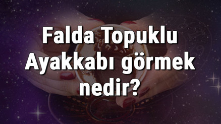Falda Topuklu Ayakkabı görmek nedir Kahve falında topuklu ayakkabı görmenin anlamı Falda Topuklu Ayakkabı görmek nedir Kahve falında topuklu ayakkabı görmenin anlamı