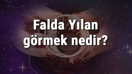 Falda Yılan görmek nedir Kahve falında yılan görmenin anlamı