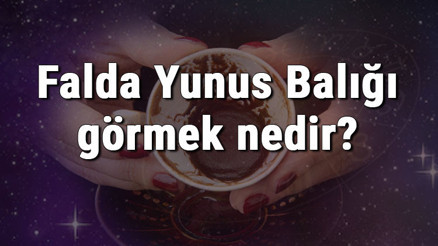 Falda Yunus Balığı görmek nedir Kahve falında yunus balığı görmenin anlamı Falda Yunus Balığı görmek nedir Kahve falında yunus balığı görmenin anlamı