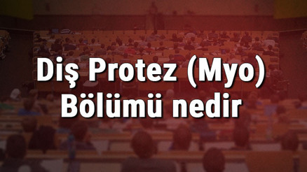 Diş Protez (Myo) Bölümü nedir ve mezunu ne iş yapar Bölümü olan üniversiteler, dersleri ve iş imkanları Diş Protez (Myo) Bölümü nedir ve mezunu ne iş yapar Bölümü olan üniversiteler, dersleri ve iş imkanları