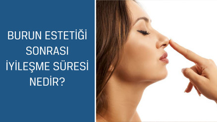 Estetik, Plastik ve Rekonstrüktif Cerrahi Uzmanı Op. Dr. Güncel Öztürk cevaplıyor; Burun estetiği sonrası iyileşme süresi nedir
