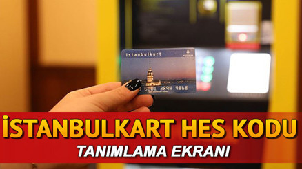 İstanbulkart HES kodu yükleme ekranı HES kodu İstanbulkart ve İzmirim Kart tanımlama nasıl yapılır HES kodu eşleşme zorunluluğu geldi İstanbulkart HES kodu yükleme ekranı HES kodu İstanbulkart ve İzmirim Kart tanımlama nasıl yapılır HES kodu eşleşme zorunluluğu geldi