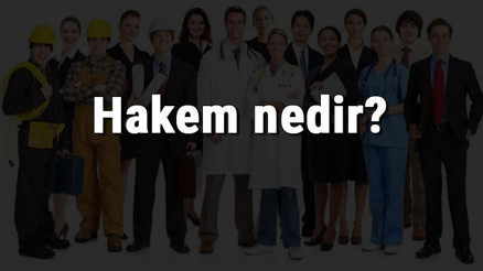 Hakem nedir, ne iş yapar ve nasıl olunur Hakem Olma şartları, maaşları ve iş imkanları Hakem nedir, ne iş yapar ve nasıl olunur Hakem Olma şartları, maaşları ve iş imkanları