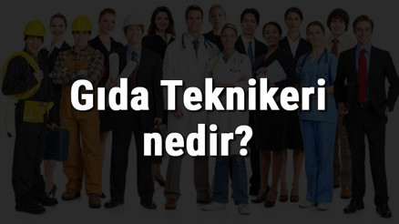 Gıda Teknikeri nedir, ne iş yapar ve nasıl olunur Gıda Teknikeri olma şartları, maaşları ve iş imkanları