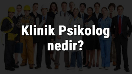 Klinik Psikolog nedir, ne iş yapar Ve nasıl olunur Klinik Psikolog olma şartları, maaşları ve iş imkanları Klinik Psikolog nedir, ne iş yapar Ve nasıl olunur Klinik Psikolog olma şartları, maaşları ve iş imkanları