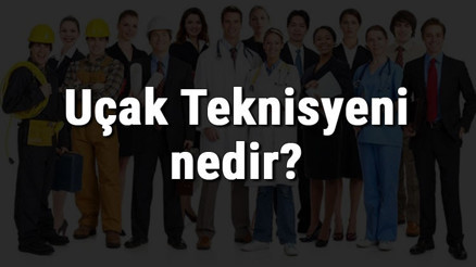 Uçak Teknisyeni nedir, ne iş yapar ve nasıl olunur Uçak Teknisyeni olma şartları, maaşları ve iş imkanları Uçak Teknisyeni nedir, ne iş yapar ve nasıl olunur Uçak Teknisyeni olma şartları, maaşları ve iş imkanları