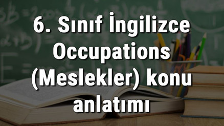 6. Sınıf İngilizce Occupations (Meslekler) konu anlatımı