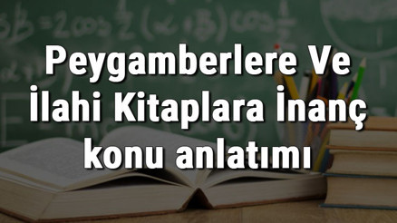 6. Sınıf Din Kültürü Ve Ahlak Bilgisi Peygamberlere Ve İlahi Kitaplara İnanç konu anlatımı 6. Sınıf Din Kültürü Ve Ahlak Bilgisi Peygamberlere Ve İlahi Kitaplara İnanç konu anlatımı