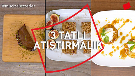 3 Tatlı Atıştırmalık | Mucize Lezzetler
