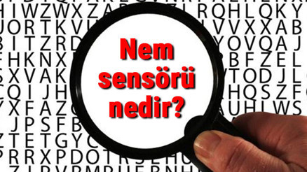 Nem sensörü nedir ve ne işe yarar Nem sensörü çeşitleri ve kullanım alanları Nem sensörü nedir ve ne işe yarar Nem sensörü çeşitleri ve kullanım alanları