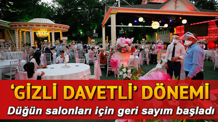 Düğünler ne zaman başlayacak Düğün salonlarını Gizli davetliler denetleyecek