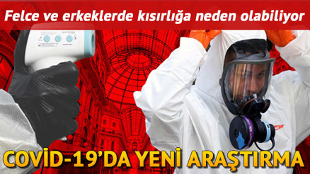 Korona virüs felce ve erkeklerde kısırlığa neden olabilir... Uzmanlardan dikkat çeken corona virüs açıklaması