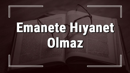 Emanete Hıyanet Olmaz atasözünün anlamı ve örnek cümle içinde kullanımı (TDK) Emanete Hıyanet Olmaz atasözünün anlamı ve örnek cümle içinde kullanımı (TDK)