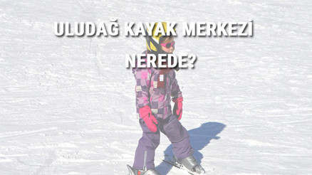 Uludağ Kayak Merkezi Nerede Ve Nasıl Gidilir Uludağ Kayak Merkezi Ücreti, Ortalama Otel Ve Konaklama Fiyatları