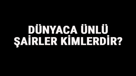 Dünyaca Ünlü Şairler Kimlerdir Dünyaca Ünlü Şairlerin Eserleri, Şiirleri Ve Hayatları Hakkında Kısa Bilgi Dünyaca Ünlü Şairler Kimlerdir Dünyaca Ünlü Şairlerin Eserleri, Şiirleri Ve Hayatları Hakkında Kısa Bilgi