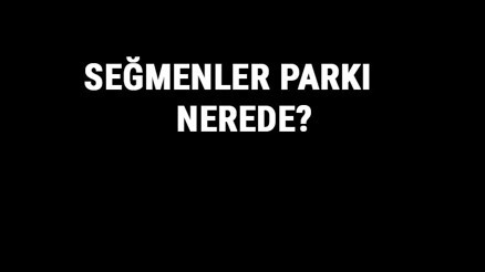 Seğmenler Parkı Nerede Seğmenler Parkı Tarihi, Özellikleri Ve Hakkında Bilgi