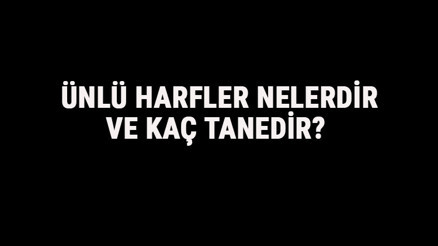 Ünlü Harfler Nelerdir Ve Kaç Tanedir Türkçede Ünlü Harflerin Özellikleri, Tablosu Ve Sıralaması Ünlü Harfler Nelerdir Ve Kaç Tanedir Türkçede Ünlü Harflerin Özellikleri, Tablosu Ve Sıralaması