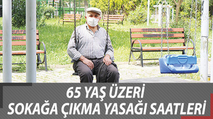 İstanbulda 65 yaş üstü sokağa çıkma yasağı saatleri kaç oldu İşte, genelgeden detaylar