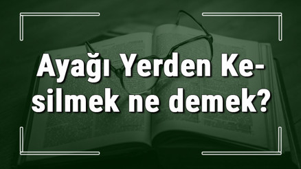 Ayağı Yerden Kesilmek ne demek Ayağı Yerden Kesilmek deyiminin anlamı ve cümle içinde örnek kullanımı (TDK) Ayağı Yerden Kesilmek ne demek Ayağı Yerden Kesilmek deyiminin anlamı ve cümle içinde örnek kullanımı (TDK)