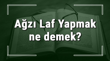 Ağzı Laf Yapmak ne demek Ağzı Laf Yapmak deyiminin anlamı ve cümle içinde örnek kullanımı (TDK) Ağzı Laf Yapmak ne demek Ağzı Laf Yapmak deyiminin anlamı ve cümle içinde örnek kullanımı (TDK)