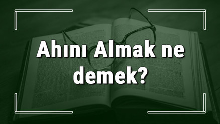 Ahını Almak ne demek Ahını Almak deyiminin anlamı ve cümle içinde örnek kullanımı (TDK) Ahını Almak ne demek Ahını Almak deyiminin anlamı ve cümle içinde örnek kullanımı (TDK)