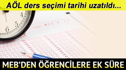 MEBden AÖL ders seçimi için ek süre AÖL ders seçimi ne zaman bitecek