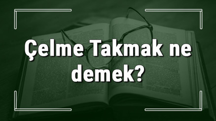 Çelme Takmak ne demek Çelme Takmak deyiminin anlamı ve örnek cümle içinde kullanımı (TDK) Çelme Takmak ne demek Çelme Takmak deyiminin anlamı ve örnek cümle içinde kullanımı (TDK)