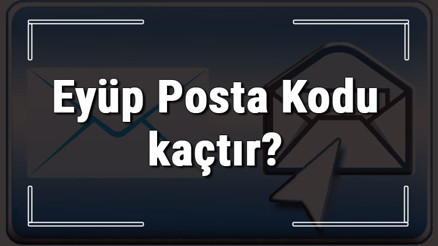 Eyüp Posta Kodu kaçtır İstanbulun ilçesi Eyüpün ve mahallelerinin Posta Kodları