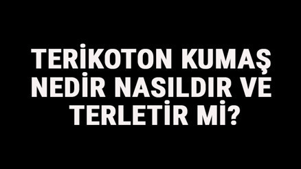 Terikoton Kumaş Nedir, Nasıldır Ve Terletir Mi Terikoton Kumaş Özellikleri Ve Kullanım Alanları Terikoton Kumaş Nedir, Nasıldır Ve Terletir Mi Terikoton Kumaş Özellikleri Ve Kullanım Alanları