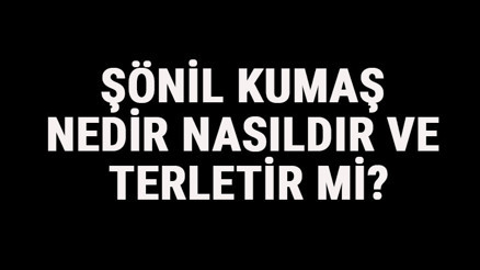 Şönil Kumaş Nedir, Nasıldır Ve Terletir Mi Şönil Kumaş Özellikleri Ve Kullanım Alanları Şönil Kumaş Nedir, Nasıldır Ve Terletir Mi Şönil Kumaş Özellikleri Ve Kullanım Alanları