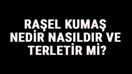 Raşel Kumaş Nedir, Nasıldır Ve Terletir Mi Raşel Kumaş Özellikleri Ve Kullanım Alanları Raşel Kumaş Nedir, Nasıldır Ve Terletir Mi Raşel Kumaş Özellikleri Ve Kullanım Alanları