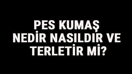 Pes Kumaş Nedir, Nasıldır Ve Terletir Mi Pes Kumaş Özellikleri Ve Kullanım Alanları