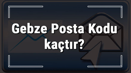 Gebze Posta Kodu kaçtır Kocaelinin ilçesi Gebzenin ve mahallelerinin Posta Kodları
