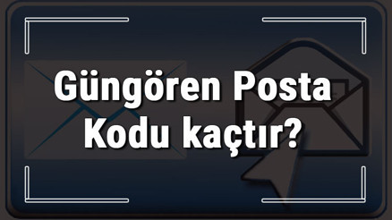 Güngören Posta Kodu kaçtır İstanbulun ilçesi Güngörenin ve mahallelerinin Posta Kodları