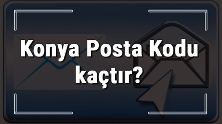 Konya Posta Kodu kaçtır Konya ili ve ilçelerinin Posta Kodları Konya Posta Kodu kaçtır Konya ili ve ilçelerinin Posta Kodları