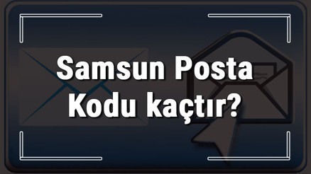 Samsun Posta Kodu kaçtır Samsun ili ve ilçelerinin Posta Kodları Samsun Posta Kodu kaçtır Samsun ili ve ilçelerinin Posta Kodları