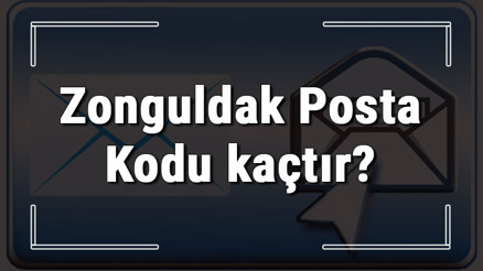 Zonguldak Posta Kodu kaçtır Zonguldak ili ve ilçelerinin Posta Kodları