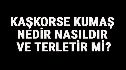 Kaşkorse Kumaş Nedir, Nasıldır Ve Terletir Mi Kaşkorse Kumaş Özellikleri Ve Kullanım Alanları