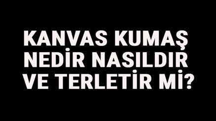 Kanvas Kumaş Nedir, Nasıldır Ve Terletir Mi Kanvas Kumaş Özellikleri Ve Kullanım Alanları Kanvas Kumaş Nedir, Nasıldır Ve Terletir Mi Kanvas Kumaş Özellikleri Ve Kullanım Alanları