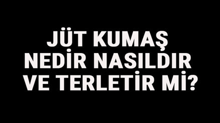 Jüt Kumaş Nedir, Nasıldır Ve Terletir Mi Jüt Kumaş Özellikleri Ve Kullanım Alanları Jüt Kumaş Nedir, Nasıldır Ve Terletir Mi Jüt Kumaş Özellikleri Ve Kullanım Alanları