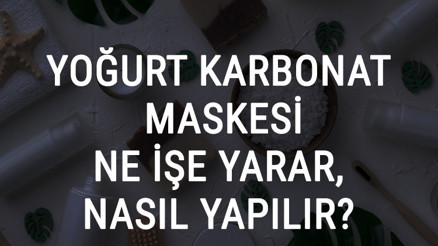 Yoğurt Karbonat Maskesi Ne İşe Yarar Ve Nasıl Yapılır Yoğurt Karbonat Maskesi Faydaları Ve Yapımı İçin Tarifler Yoğurt Karbonat Maskesi Ne İşe Yarar Ve Nasıl Yapılır Yoğurt Karbonat Maskesi Faydaları Ve Yapımı İçin Tarifler