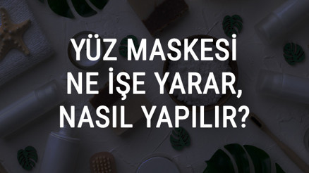 Yüz Maskesi Ne İşe Yarar Ve Nasıl Yapılır Yüz Maskesi Faydaları Ve Yapımı İçin Tarifler Yüz Maskesi Ne İşe Yarar Ve Nasıl Yapılır Yüz Maskesi Faydaları Ve Yapımı İçin Tarifler